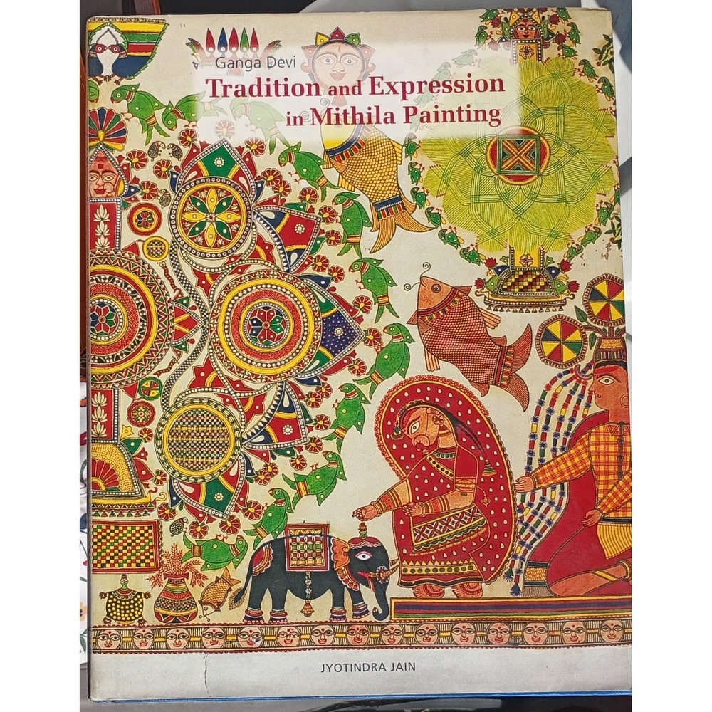 Ganga Devi : Traditions and Expressions in Mithila Painting by Jyotindra Jain...
